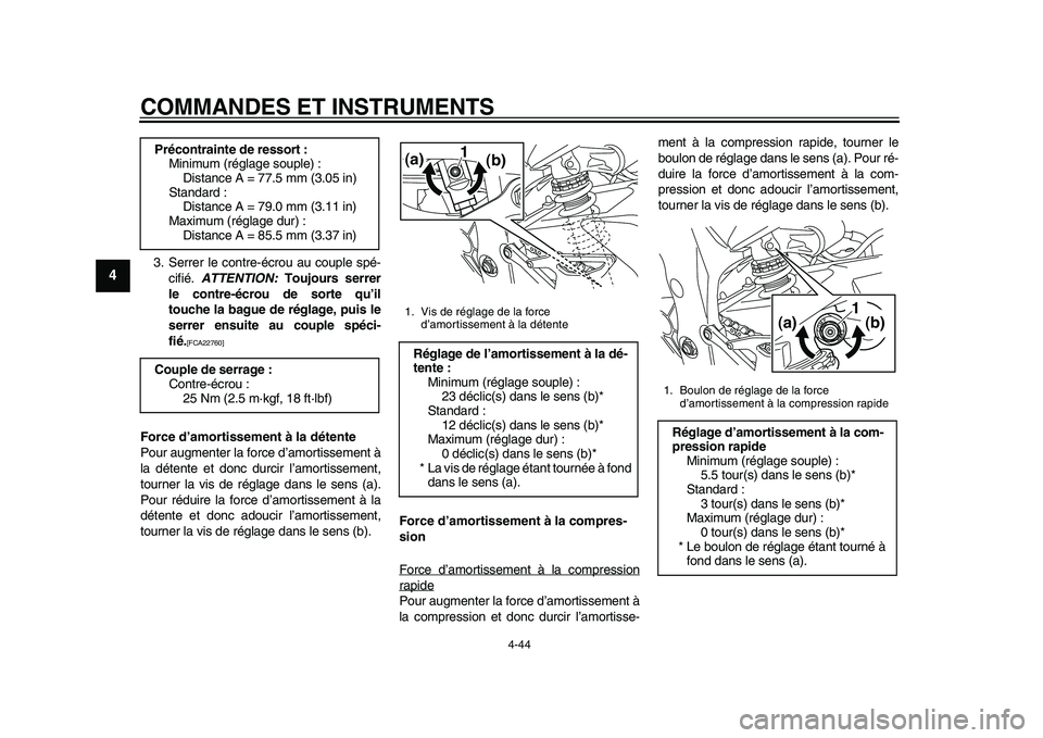 YAMAHA YZF-R1 2015 Notices Demploi (in French) COMMANDES ET INSTRUMENTS
4-44
1
2
34
5
6
7
8
9
10
11
12
3. Serrer le contre-écrou au couple spé- cifié. ATTENTION: Toujours serrer
le contre-écrou de sorte qu’il
touche la bague de réglage, p YAMAHA YZF-R1 2015 Notices Demploi (in French) COMMANDES ET INSTRUMENTS
4-44
1
2
34
5
6
7
8
9
10
11
12
3. Serrer le contre-écrou au couple spé- cifié. ATTENTION: Toujours serrer
le contre-écrou de sorte qu’il
touche la bague de réglage, p