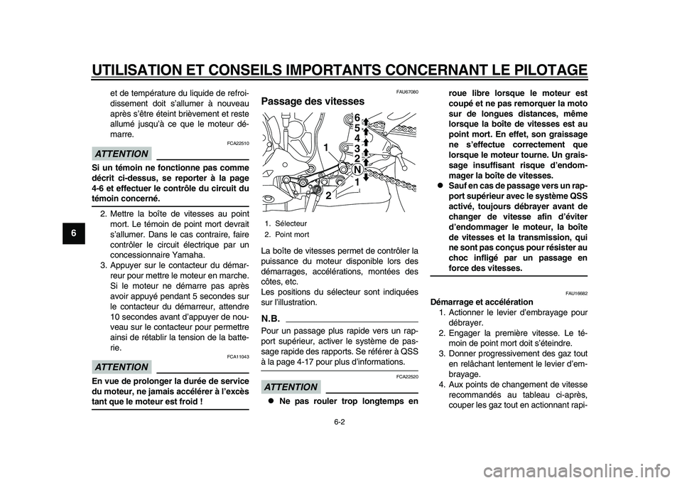 YAMAHA YZF-R1 2015 Notices Demploi (in French) UTILISATION ET CONSEILS IMPORTANTS CONCERNANT LE PILOTAGE
6-2
1
2
3
4
56
7
8
9
10
11
12
et de température du liquide de refroi-
dissement doit s’allumer à nouveau
après s’être éteint brièvem YAMAHA YZF-R1 2015 Notices Demploi (in French) UTILISATION ET CONSEILS IMPORTANTS CONCERNANT LE PILOTAGE
6-2
1
2
3
4
56
7
8
9
10
11
12
et de température du liquide de refroi-
dissement doit s’allumer à nouveau
après s’être éteint brièvem