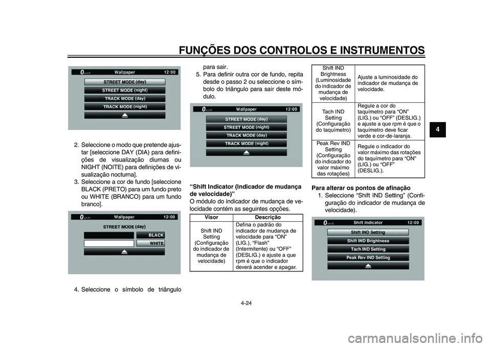 YAMAHA YZF-R1 2015 Manual de utilização (in Portuguese) FUNÇÕES DOS CONTROLOS E INSTRUMENTOS
4-24
1
2
345
6
7
8
9
10
11
12
2. Seleccione o modo que pretende ajus- tar [seleccione DAY (DIA) para defini-
ções de visualização diurnas ou
NIGHT (NOITE) pa YAMAHA YZF-R1 2015 Manual de utilização (in Portuguese) FUNÇÕES DOS CONTROLOS E INSTRUMENTOS
4-24
1
2
345
6
7
8
9
10
11
12
2. Seleccione o modo que pretende ajus- tar [seleccione DAY (DIA) para defini-
ções de visualização diurnas ou
NIGHT (NOITE) pa