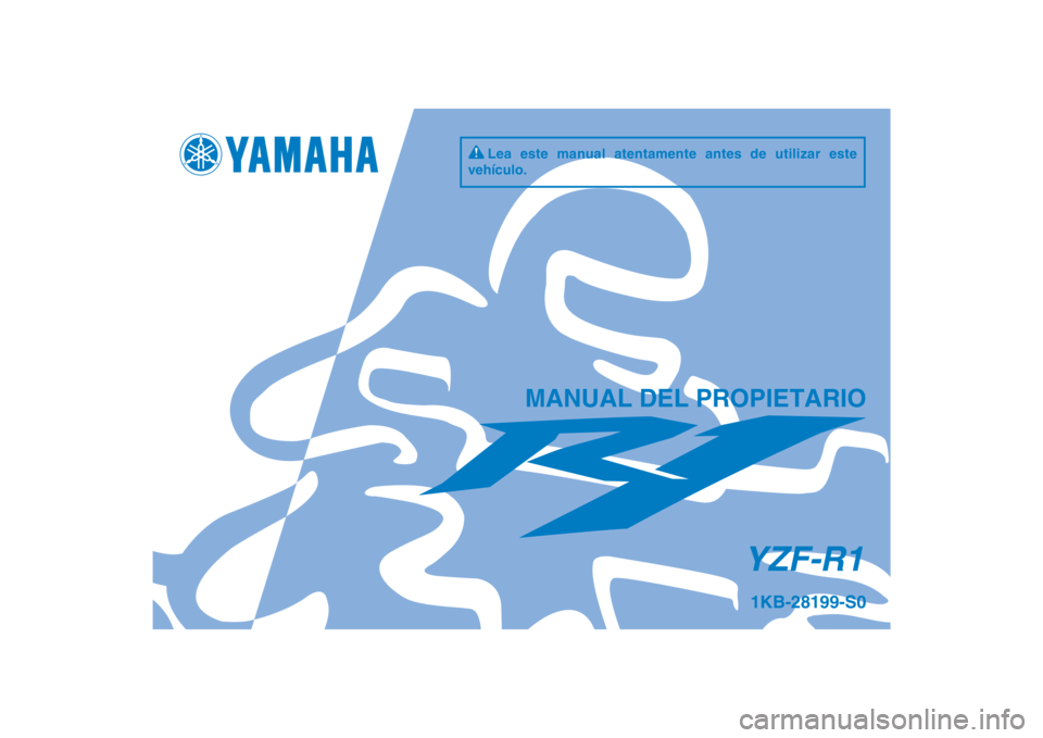 YAMAHA YZF-R1 2012  Manuale de Empleo (in Spanish) DIC183
YZF-R1
MANUAL DEL PROPIETARIO
1KB-28199-S0
Lea este manual atentamente antes de utilizar este 
vehículo.
[Spanish  (S)] 
