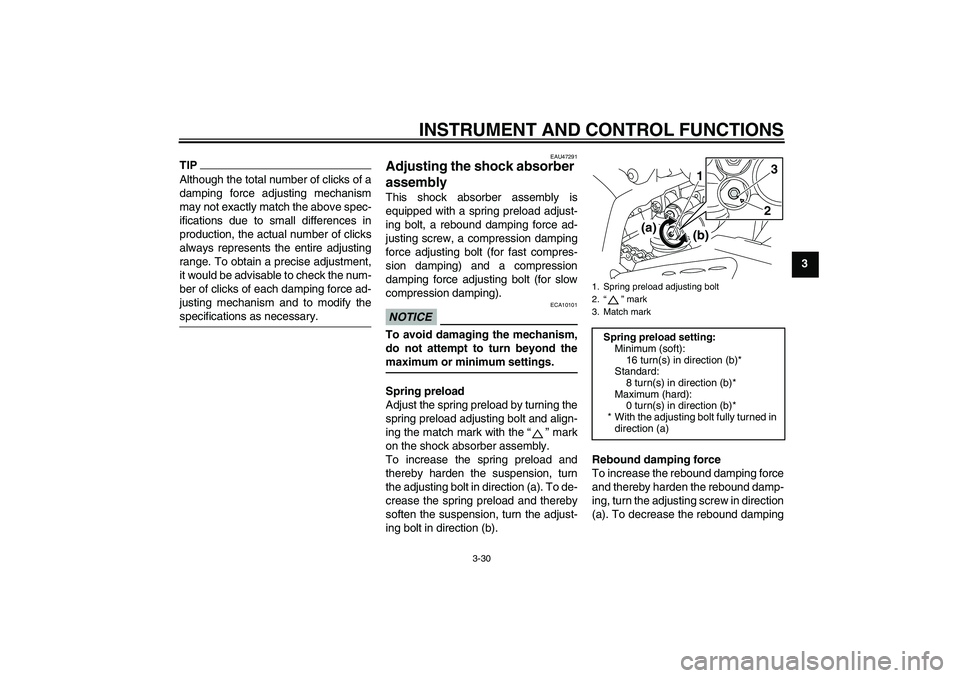 YAMAHA YZF-R1 2011 Service Manual INSTRUMENT AND CONTROL FUNCTIONS
3-30
3
TIPAlthough the total number of clicks of a
damping force adjusting mechanism
may not exactly match the above spec-
ifications due to small differences in
produ YAMAHA YZF-R1 2011 Service Manual INSTRUMENT AND CONTROL FUNCTIONS
3-30
3
TIPAlthough the total number of clicks of a
damping force adjusting mechanism
may not exactly match the above spec-
ifications due to small differences in
produ