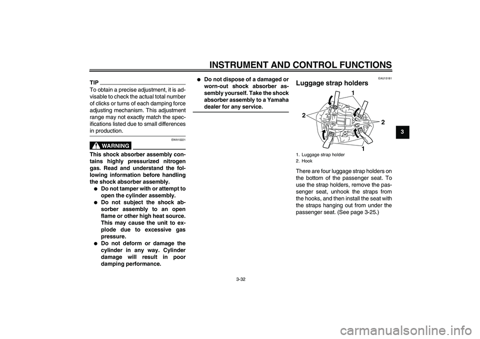 YAMAHA YZF-R1 2011 Service Manual INSTRUMENT AND CONTROL FUNCTIONS
3-32
3
TIPTo obtain a precise adjustment, it is ad-
visable to check the actual total number
of clicks or turns of each damping force
adjusting mechanism. This adjustm YAMAHA YZF-R1 2011 Service Manual INSTRUMENT AND CONTROL FUNCTIONS
3-32
3
TIPTo obtain a precise adjustment, it is ad-
visable to check the actual total number
of clicks or turns of each damping force
adjusting mechanism. This adjustm
