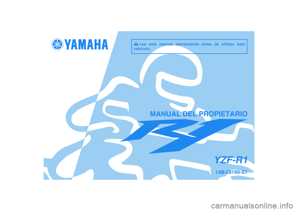 YAMAHA YZF-R1 2010  Manuale de Empleo (in Spanish) DIC183
YZF-R1
MANUAL DEL PROPIETARIO
14B-28199-S1
Lea este manual atentamente antes de utilizar este 
vehículo. 
