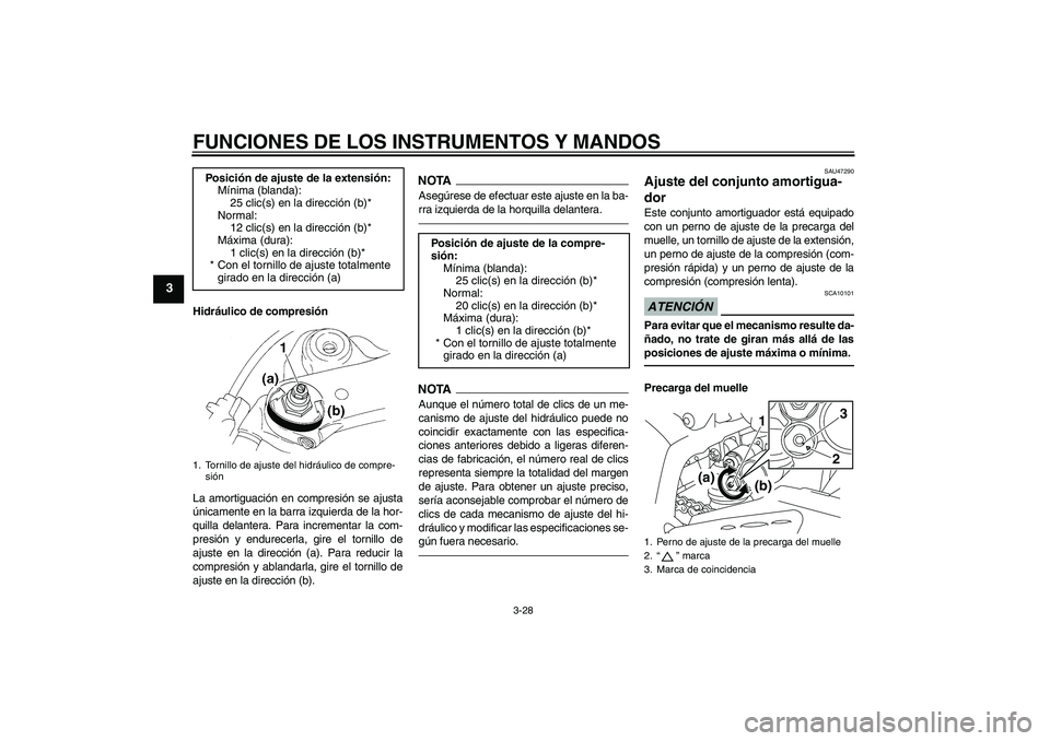 YAMAHA YZF-R1 2010 Manuale de Empleo (in Spanish) FUNCIONES DE LOS INSTRUMENTOS Y MANDOS
3-28
3
Hidráulico de compresión
La amortiguación en compresión se ajusta
únicamente en la barra izquierda de la hor-
quilla delantera. Para incrementar la c YAMAHA YZF-R1 2010 Manuale de Empleo (in Spanish) FUNCIONES DE LOS INSTRUMENTOS Y MANDOS
3-28
3
Hidráulico de compresión
La amortiguación en compresión se ajusta
únicamente en la barra izquierda de la hor-
quilla delantera. Para incrementar la c