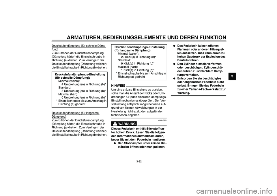 YAMAHA YZF-R1 2009  Betriebsanleitungen (in German) ARMATUREN, BEDIENUNGSELEMENTE UND DEREN FUNKTION
3-32
3
Druckstufendämpfung (für schnelle Dämp-fung)Zum Erhöhen der Druckstufendämpfung 
(Dämpfung härter) die Einstellschraube in 
Richtung (a) 