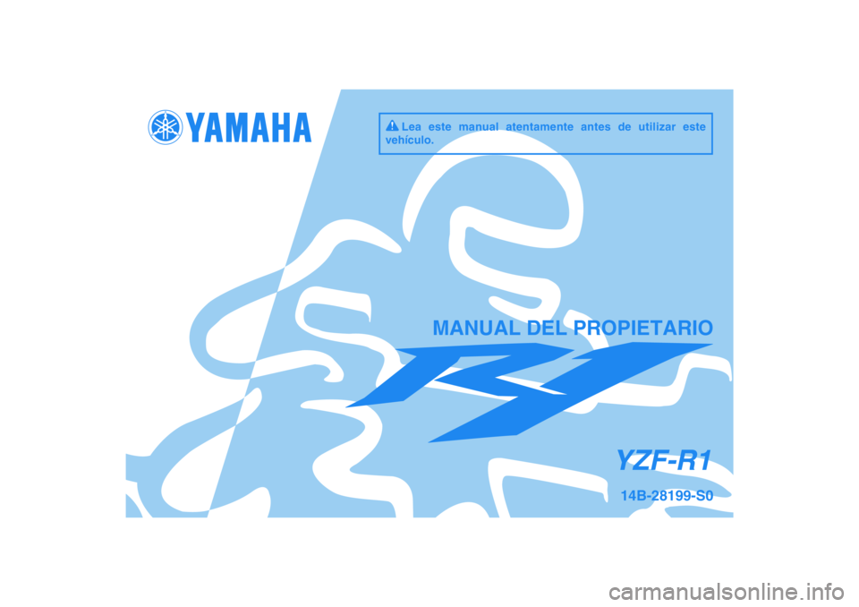 YAMAHA YZF-R1 2009  Manuale de Empleo (in Spanish) DIC183
YZF-R1
MANUAL DEL PROPIETARIO
14B-28199-S0
Lea este manual atentamente antes de utilizar este 
vehículo. 