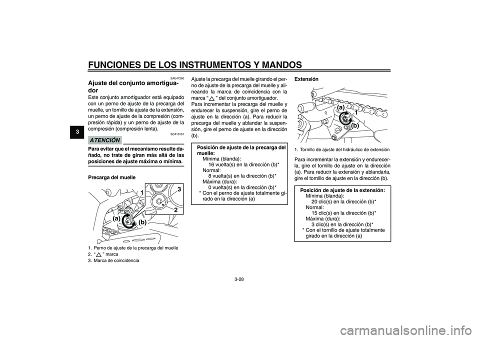 YAMAHA YZF-R1 2009 Manuale de Empleo (in Spanish) FUNCIONES DE LOS INSTRUMENTOS Y MANDOS
3-28
3
SAU47290
Ajuste del conjunto amortigua-
dor Este conjunto amortiguador está equipado
con un perno de ajuste de la precarga del
muelle, un tornillo de aju YAMAHA YZF-R1 2009 Manuale de Empleo (in Spanish) FUNCIONES DE LOS INSTRUMENTOS Y MANDOS
3-28
3
SAU47290
Ajuste del conjunto amortigua-
dor Este conjunto amortiguador está equipado
con un perno de ajuste de la precarga del
muelle, un tornillo de aju