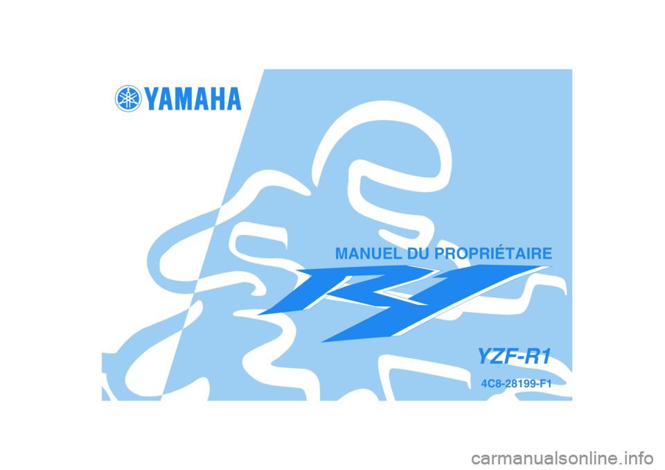 YAMAHA YZF-R1 2008  Notices Demploi (in French) 4C8-28199-F1YZF-R1
MANUEL DU PROPRIÉTAIRE 