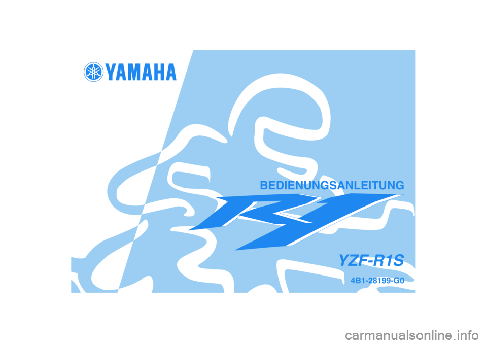 YAMAHA YZF-R1 2006  Betriebsanleitungen (in German) 4B1-28199-G0
YZF-R1S
BEDIENUNGSANLEITUNG 