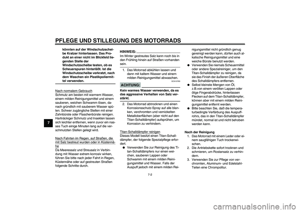 YAMAHA YZF-R1 2004 Betriebsanleitungen (in German) PFLEGE UND STILLEGUNG DES MOTORRADS
7-2
7
könnten auf der Windschutzschei-
be Kratzer hinterlassen. Das Pro-
dukt an einer nicht im Blickfeld lie-
genden Stelle der
Windschutzscheibe testen, ob es
YAMAHA YZF-R1 2004 Betriebsanleitungen (in German) PFLEGE UND STILLEGUNG DES MOTORRADS
7-2
7
könnten auf der Windschutzschei-
be Kratzer hinterlassen. Das Pro-
dukt an einer nicht im Blickfeld lie-
genden Stelle der
Windschutzscheibe testen, ob es