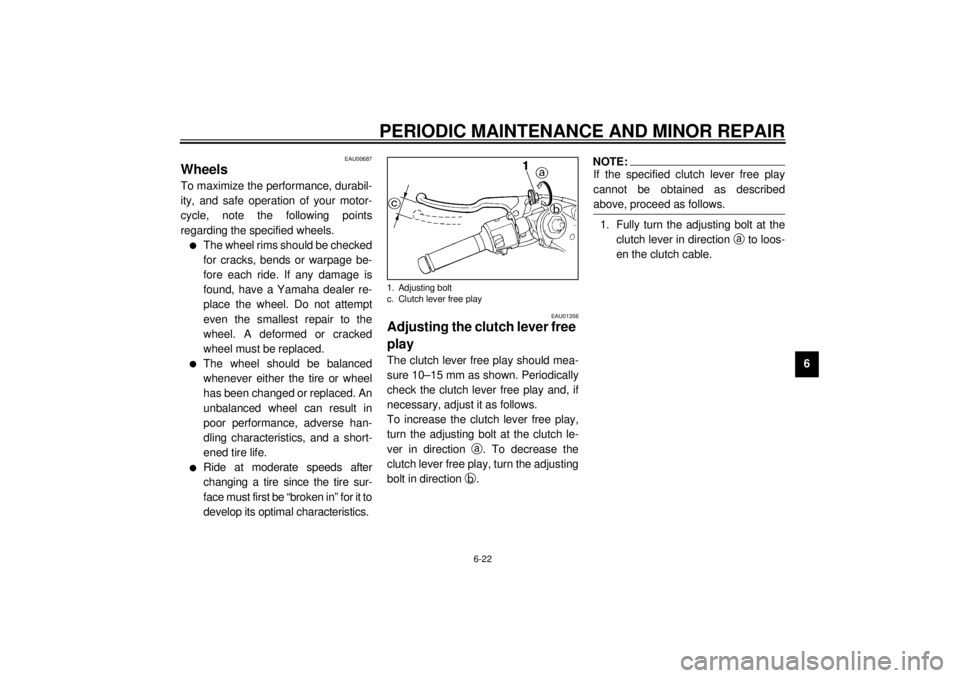 YAMAHA YZF-R1 2001 Manual PDF PERIODIC MAINTENANCE AND MINOR REPAIR
6-22
6
EAU00687
WheelsTo maximize the performance, durabil-
ity, and safe operation of your motor-
cycle, note the following points
regarding the specified wheels YAMAHA YZF-R1 2001 Manual PDF PERIODIC MAINTENANCE AND MINOR REPAIR
6-22
6
EAU00687
WheelsTo maximize the performance, durabil-
ity, and safe operation of your motor-
cycle, note the following points
regarding the specified wheels