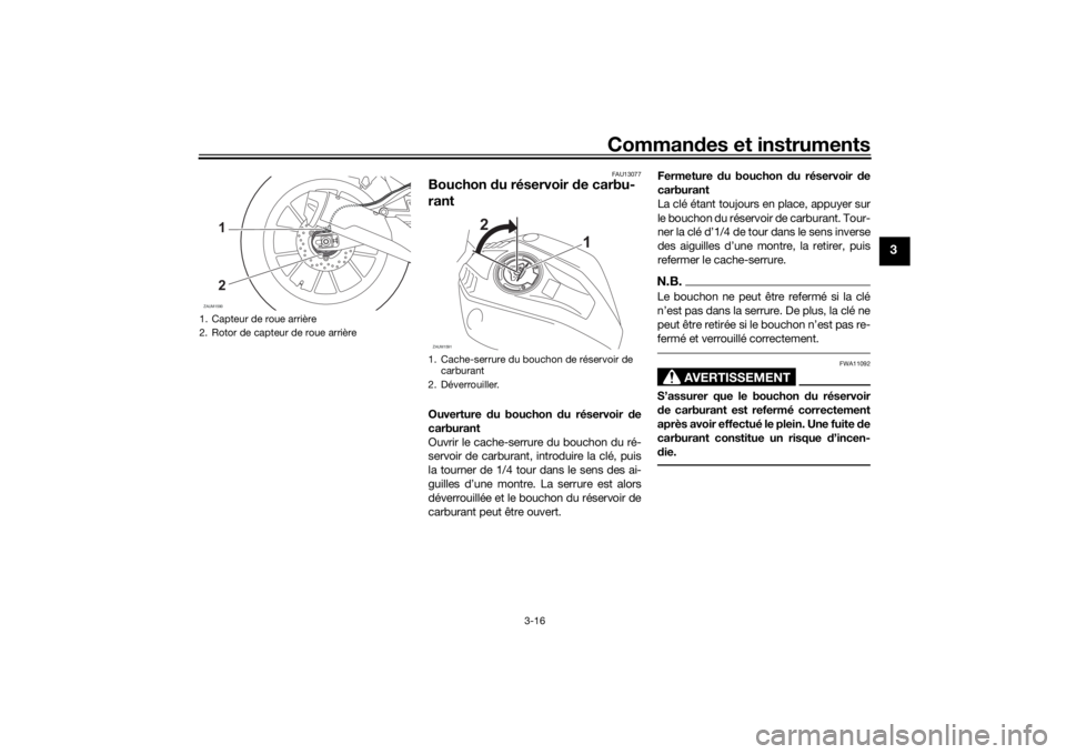 YAMAHA YZF-R125 2021 Notices Demploi (in French) Commandes et instruments
3-16
3
FAU13077
Bouchon du réservoir de carbu-
rantOuverture du bouchon du réservoir d e
carburant
Ouvrir le cache-serrure du bouchon du ré-
servoir de carburant, intro YAMAHA YZF-R125 2021 Notices Demploi (in French) Commandes et instruments
3-16
3
FAU13077
Bouchon du réservoir de carbu-
rantOuverture du bouchon du réservoir d e
carburant
Ouvrir le cache-serrure du bouchon du ré-
servoir de carburant, intro