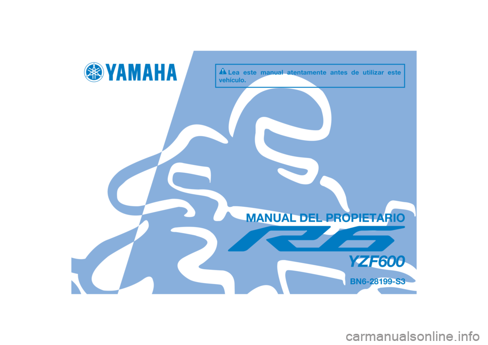 YAMAHA YZF-R6 2020  Manuale de Empleo (in Spanish) DIC183
YZF600
MANUAL DEL PROPIETARIO
BN6-28199-S3
Lea este manual atentamente antes de utilizar este 
vehículo.
[Spanish  (S)] 