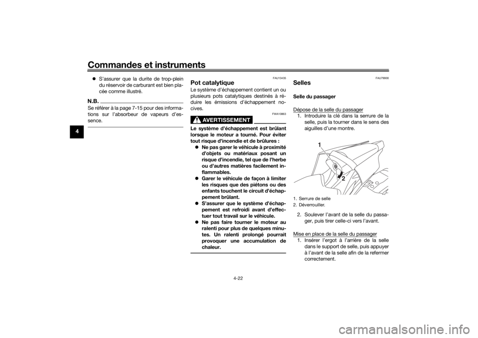 YAMAHA YZF-R6 2019 Notices Demploi (in French) Commandes et instruments
4-22
4
S’assurer que la durite de trop-plein
du réservoir de carburant est bien pla-
cée comme illustré.N.B.Se référer à la page 7-15 pour des informa-
tions sur l YAMAHA YZF-R6 2019 Notices Demploi (in French) Commandes et instruments
4-22
4
S’assurer que la durite de trop-plein
du réservoir de carburant est bien pla-
cée comme illustré.N.B.Se référer à la page 7-15 pour des informa-
tions sur l