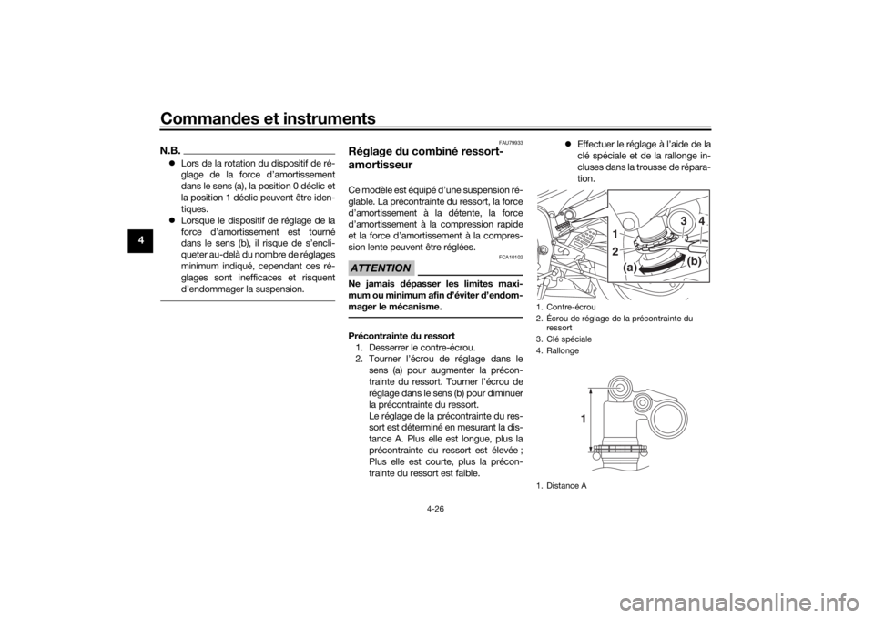 YAMAHA YZF-R6 2019 Notices Demploi (in French) Commandes et instruments
4-26
4
N.B. Lors de la rotation du dispositif de ré-
glage de la force d’amortissement
dans le sens (a), la position 0 déclic et
la position 1 déclic peuvent être ide YAMAHA YZF-R6 2019 Notices Demploi (in French) Commandes et instruments
4-26
4
N.B. Lors de la rotation du dispositif de ré-
glage de la force d’amortissement
dans le sens (a), la position 0 déclic et
la position 1 déclic peuvent être ide