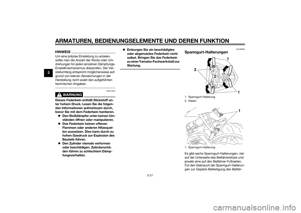 YAMAHA YZF-R6 2015 Betriebsanleitungen (in German) ARMATUREN, BEDIENUNGSELEMENTE UND DEREN FUNKTION
3-27
3
HINWEISUm eine präzise Einstellung zu erzielen,
sollte man die Anzahl der Klicks oder Um-
drehungen für jeden einzelnen Dämpfungs-
Einstellm YAMAHA YZF-R6 2015 Betriebsanleitungen (in German) ARMATUREN, BEDIENUNGSELEMENTE UND DEREN FUNKTION
3-27
3
HINWEISUm eine präzise Einstellung zu erzielen,
sollte man die Anzahl der Klicks oder Um-
drehungen für jeden einzelnen Dämpfungs-
Einstellm