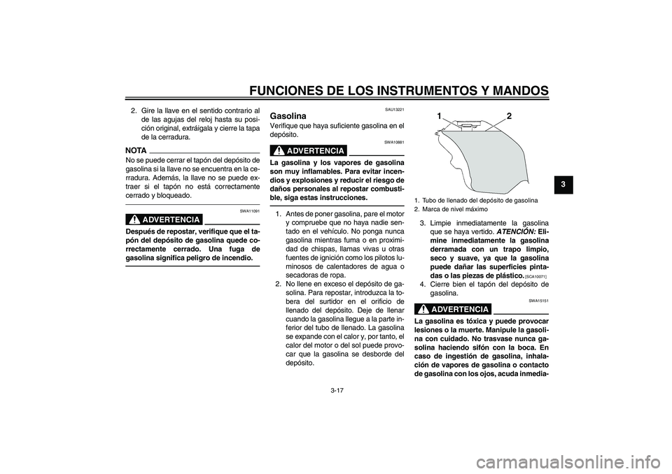 YAMAHA YZF-R6 2010 Manuale de Empleo (in Spanish) FUNCIONES DE LOS INSTRUMENTOS Y MANDOS
3-17
3
2. Gire la llave en el sentido contrario al
de las agujas del reloj hasta su posi-
ción original, extráigala y cierre la tapa
de la cerradura.NOTANo se YAMAHA YZF-R6 2010 Manuale de Empleo (in Spanish) FUNCIONES DE LOS INSTRUMENTOS Y MANDOS
3-17
3
2. Gire la llave en el sentido contrario al
de las agujas del reloj hasta su posi-
ción original, extráigala y cierre la tapa
de la cerradura.NOTANo se