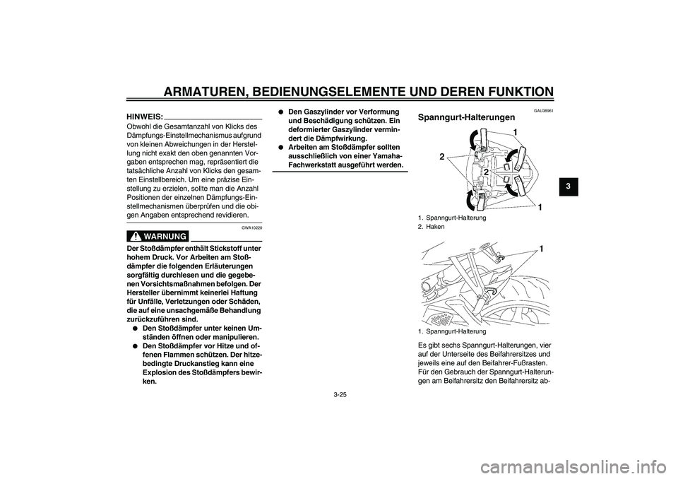 YAMAHA YZF-R6 2007 Betriebsanleitungen (in German) ARMATUREN, BEDIENUNGSELEMENTE UND DEREN FUNKTION
3-25
3
HINWEIS:Obwohl die Gesamtanzahl von Klicks des
Dämpfungs-Einstellmechanismus aufgrund
von kleinen Abweichungen in der Herstel-
lung nicht exa YAMAHA YZF-R6 2007 Betriebsanleitungen (in German) ARMATUREN, BEDIENUNGSELEMENTE UND DEREN FUNKTION
3-25
3
HINWEIS:Obwohl die Gesamtanzahl von Klicks des
Dämpfungs-Einstellmechanismus aufgrund
von kleinen Abweichungen in der Herstel-
lung nicht exa