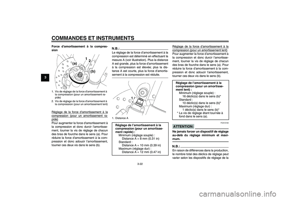 YAMAHA YZF-R6 2007 Notices Demploi (in French) COMMANDES ET INSTRUMENTS
3-22
3
Force d’amortissement à la compres-
sion
Réglage de la force d’amortissement à lacompression (pour un amortissement ra-pide)Pour augmenter la force d’amortisse YAMAHA YZF-R6 2007 Notices Demploi (in French) COMMANDES ET INSTRUMENTS
3-22
3
Force d’amortissement à la compres-
sion
Réglage de la force d’amortissement à lacompression (pour un amortissement ra-pide)Pour augmenter la force d’amortisse