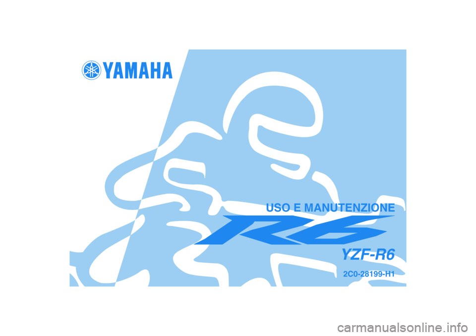 YAMAHA YZF-R6 2007  Manuale duso (in Italian) 2C0-28199-H1YZF-R6
USO E MANUTENZIONE 