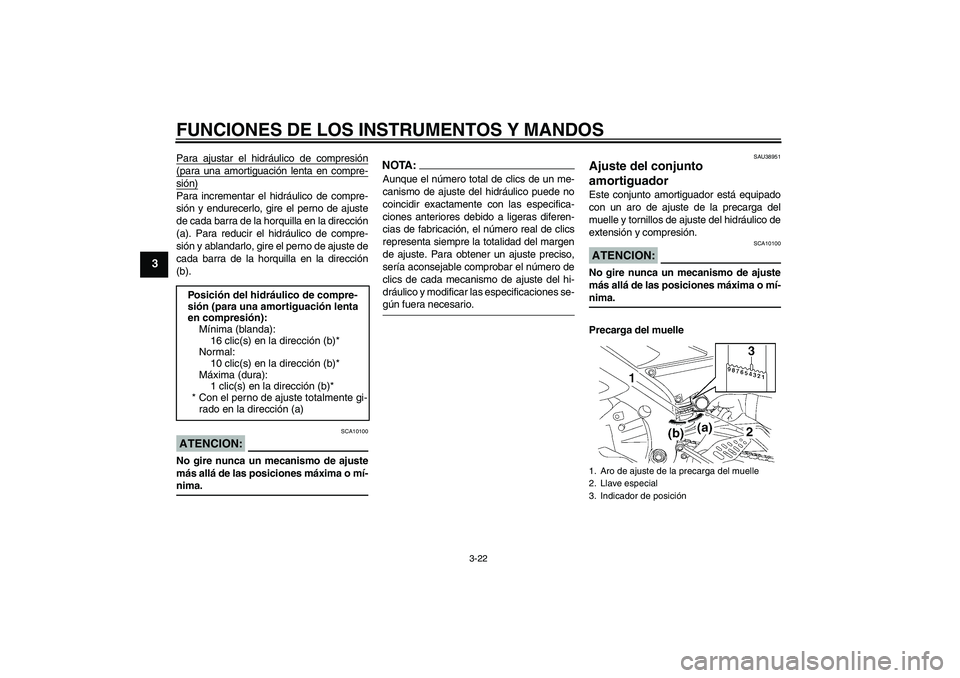 YAMAHA YZF-R6 2006 Manuale de Empleo (in Spanish) FUNCIONES DE LOS INSTRUMENTOS Y MANDOS
3-22
3
Para ajustar el hidráulico de compresión(para una amortiguación lenta en compre-sión)Para incrementar el hidráulico de compre-
sión y endurecerlo, g YAMAHA YZF-R6 2006 Manuale de Empleo (in Spanish) FUNCIONES DE LOS INSTRUMENTOS Y MANDOS
3-22
3
Para ajustar el hidráulico de compresión(para una amortiguación lenta en compre-sión)Para incrementar el hidráulico de compre-
sión y endurecerlo, g
