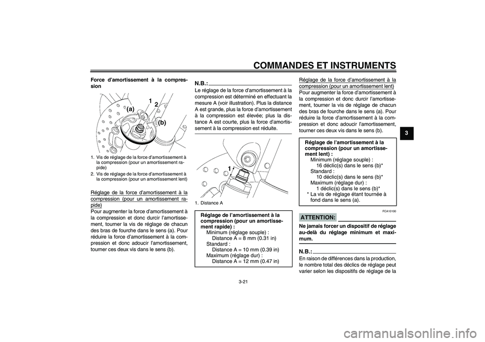 YAMAHA YZF-R6 2006 Notices Demploi (in French) COMMANDES ET INSTRUMENTS
3-21
3
Force d’amortissement à la compres-
sion
Réglage de la force d’amortissement à lacompression (pour un amortissement ra-pide)Pour augmenter la force d’amortisse YAMAHA YZF-R6 2006 Notices Demploi (in French) COMMANDES ET INSTRUMENTS
3-21
3
Force d’amortissement à la compres-
sion
Réglage de la force d’amortissement à lacompression (pour un amortissement ra-pide)Pour augmenter la force d’amortisse