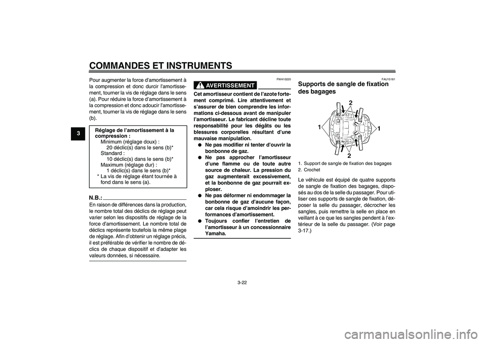 YAMAHA YZF-R6 2004 Notices Demploi (in French) COMMANDES ET INSTRUMENTS
3-22
3
Pour augmenter la force d’amortissement à
la compression et donc durcir l’amortisse-
ment, tourner la vis de réglage dans le sens
(a). Pour réduire la force d’ YAMAHA YZF-R6 2004 Notices Demploi (in French) COMMANDES ET INSTRUMENTS
3-22
3
Pour augmenter la force d’amortissement à
la compression et donc durcir l’amortisse-
ment, tourner la vis de réglage dans le sens
(a). Pour réduire la force d’