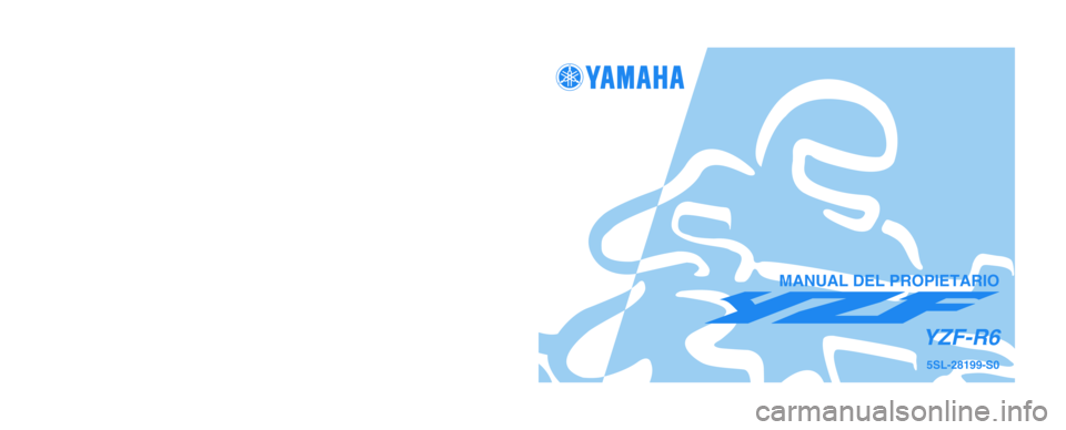 YAMAHA YZF-R6 2003  Manuale de Empleo (in Spanish) IMPRESO EN PAPEL RECICLADO 
YAMAHA MOTOR CO., LTD.
PRINTED IN JAPAN
2002.10-0.5×1 CR
(S)5SL-28199-S0
YZF-R6
MANUAL DEL PROPIETARIO 