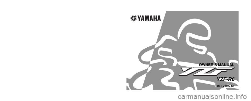 YAMAHA YZF-R6 2002  Owners Manual 5MT-28199-E1
YZF-R6
OWNER’S MANUAL
PRINTED ON RECYCLED PAPER 
YAMAHA MOTOR CO., LTD.
PRINTED IN JAPAN
2001 . 6 - 0.3 × 1    CR
(E) 