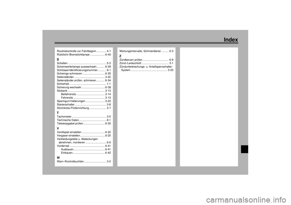 YAMAHA YZF-R6 2001  Betriebsanleitungen (in German) Index
Routinekontrolle vor Fahrtbeginn ............. 4-1
Rücklicht-/Bremslichtlampe ................... 6-40SSchalten .................................................. 5-3
Scheinwerferlampe auswechs