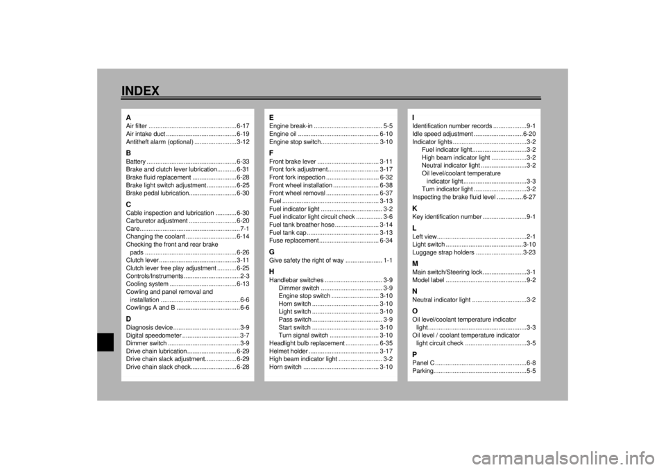 YAMAHA YZF-R6 2000 Owners Manual 10-INDEXAAir filter .................................................. 6-17
Air intake duct ........................................ 6-19
Antitheft alarm (optional) ........................ 3-12BBatte YAMAHA YZF-R6 2000 Owners Manual 10-INDEXAAir filter .................................................. 6-17
Air intake duct ........................................ 6-19
Antitheft alarm (optional) ........................ 3-12BBatte