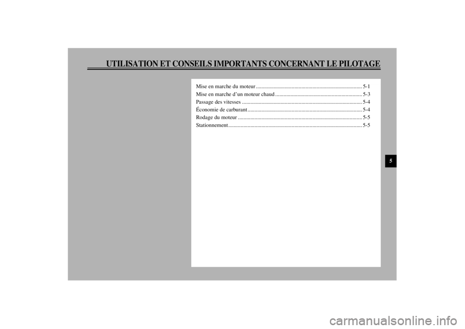 YAMAHA YZF-R6 2000 Notices Demploi (in French) 5
UTILISATION ET CONSEILS IMPORTANTS CONCERNANT LE PILOTAGE
Mise en marche du moteur ............................................................................. 5-1
Mise en marche d’un moteur chau YAMAHA YZF-R6 2000 Notices Demploi (in French) 5
UTILISATION ET CONSEILS IMPORTANTS CONCERNANT LE PILOTAGE
Mise en marche du moteur ............................................................................. 5-1
Mise en marche d’un moteur chau