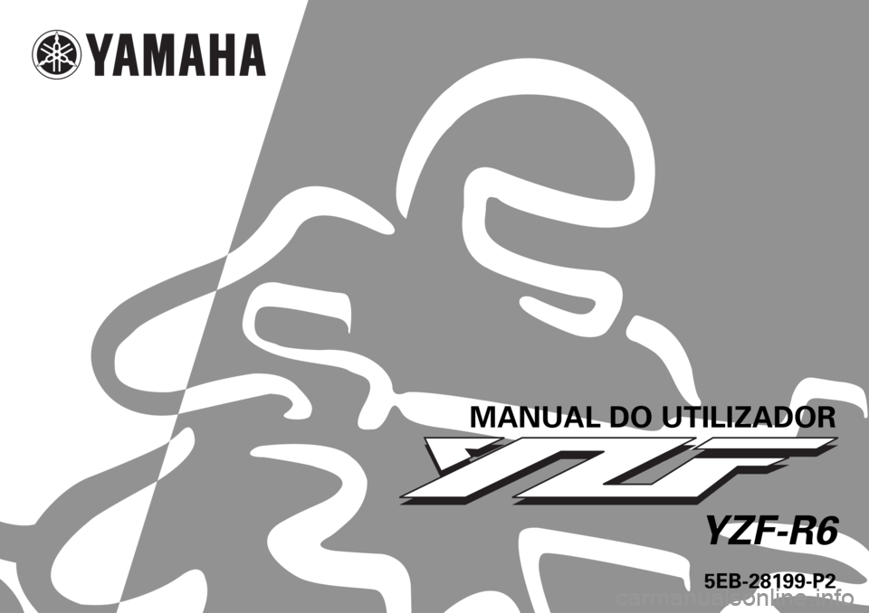 YAMAHA YZF-R6 2000  Manual de utilização (in Portuguese)    
 
  
5EB-28199-P2
YZF-R6
MANUAL DO UTILIZADOR 