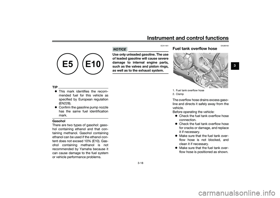 YAMAHA YZF-R7 2022  Owners Manual Instrument and control functions
3-18
3
TIPThis mark identifies the recom-
mended fuel for this vehicle as
specified by European regulation
(EN228).
 Confirm the gasoline pump nozzle
has the sam