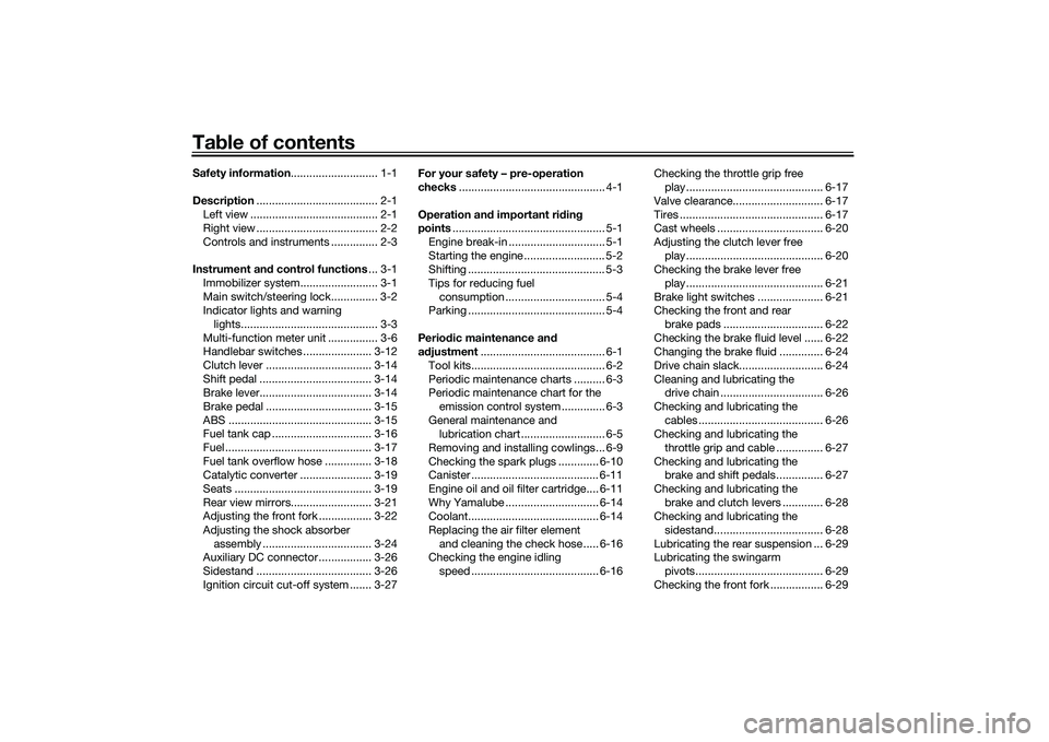 YAMAHA YZF-R7 2022  Owners Manual Table of contentsSafety information ............................ 1-1
Description ....................................... 2-1
Left view ......................................... 2-1
Right view ........