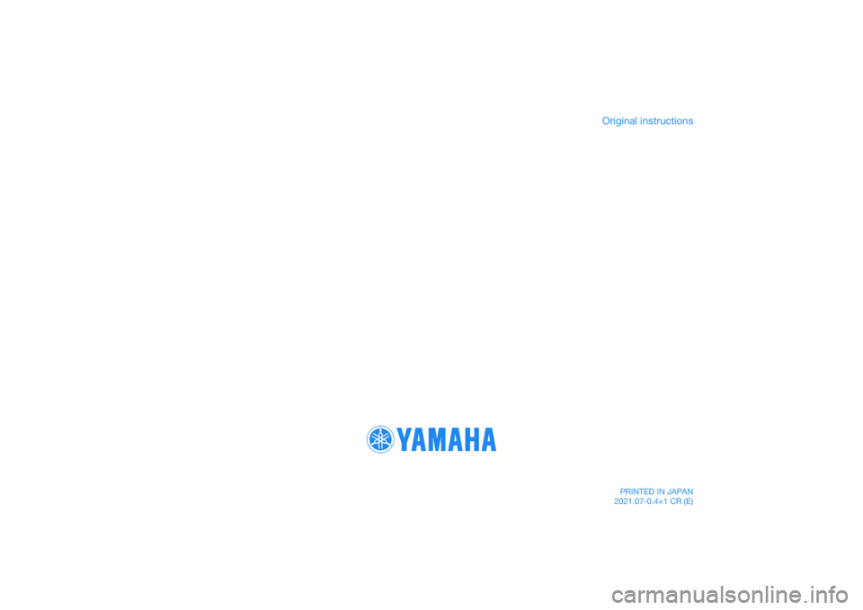 YAMAHA YZF-R7 2022 Owners Manual DIC183
Original instructions
PRINTED IN JAPAN
2021.07-0.4×1 CR (E) YAMAHA YZF-R7 2022 Owners Manual DIC183
Original instructions
PRINTED IN JAPAN
2021.07-0.4×1 CR (E)