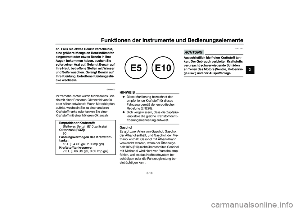 YAMAHA YZF-R7 2022 Betriebsanleitungen (in German) Funktionen der Instrumente und Bedienungselemente
3-18
3
an. Falls Sie etwas Benzin verschluckt,
eine größere Menge an Benzindämpfen
eingeatmet oder etwas Benzin in Ihre
Augen bekommen haben, su YAMAHA YZF-R7 2022 Betriebsanleitungen (in German) Funktionen der Instrumente und Bedienungselemente
3-18
3
an. Falls Sie etwas Benzin verschluckt,
eine größere Menge an Benzindämpfen
eingeatmet oder etwas Benzin in Ihre
Augen bekommen haben, su