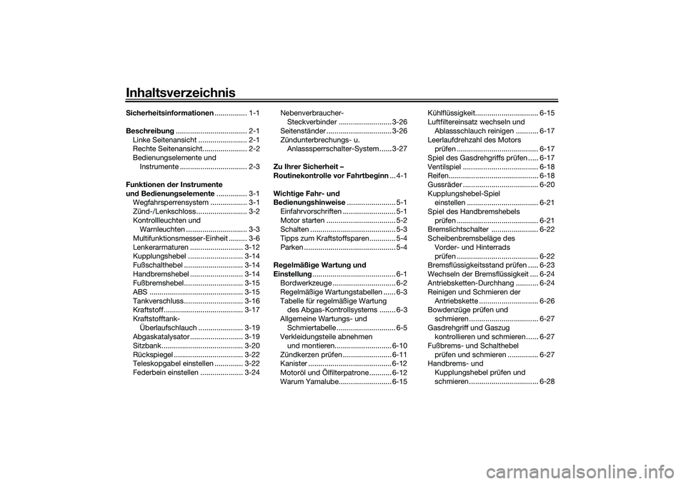 YAMAHA YZF-R7 2022 Betriebsanleitungen (in German) InhaltsverzeichnisSicherheitsinformationen ................ 1-1
Beschrei bun g................................... 2-1
Linke Seitenansicht ........................ 2-1
Rechte Seitenansicht............. YAMAHA YZF-R7 2022 Betriebsanleitungen (in German) InhaltsverzeichnisSicherheitsinformationen ................ 1-1
Beschrei bun g................................... 2-1
Linke Seitenansicht ........................ 2-1
Rechte Seitenansicht.............