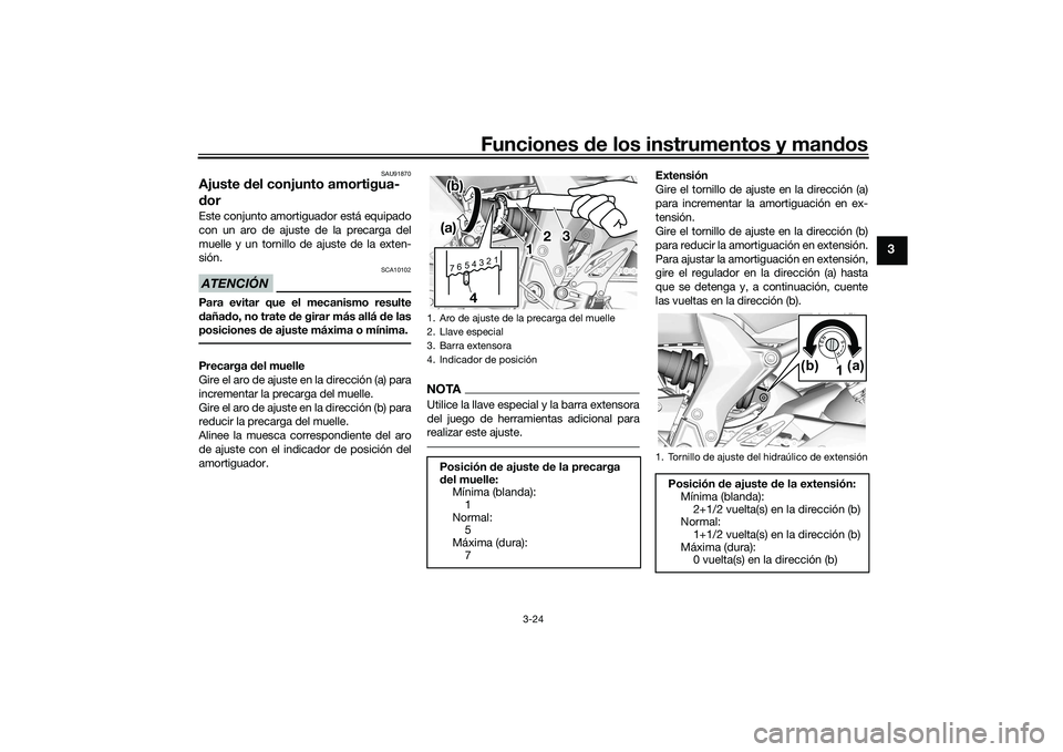 YAMAHA YZF-R7 2022 Manuale de Empleo (in Spanish) Funciones de los instrumentos y mandos
3-24
3
SAU91870
Ajuste del conjunto amortigua-
dorEste conjunto amortiguador está equipado
con un aro de ajuste de la precarga del
muelle y un tornillo de ajust YAMAHA YZF-R7 2022 Manuale de Empleo (in Spanish) Funciones de los instrumentos y mandos
3-24
3
SAU91870
Ajuste del conjunto amortigua-
dorEste conjunto amortiguador está equipado
con un aro de ajuste de la precarga del
muelle y un tornillo de ajust