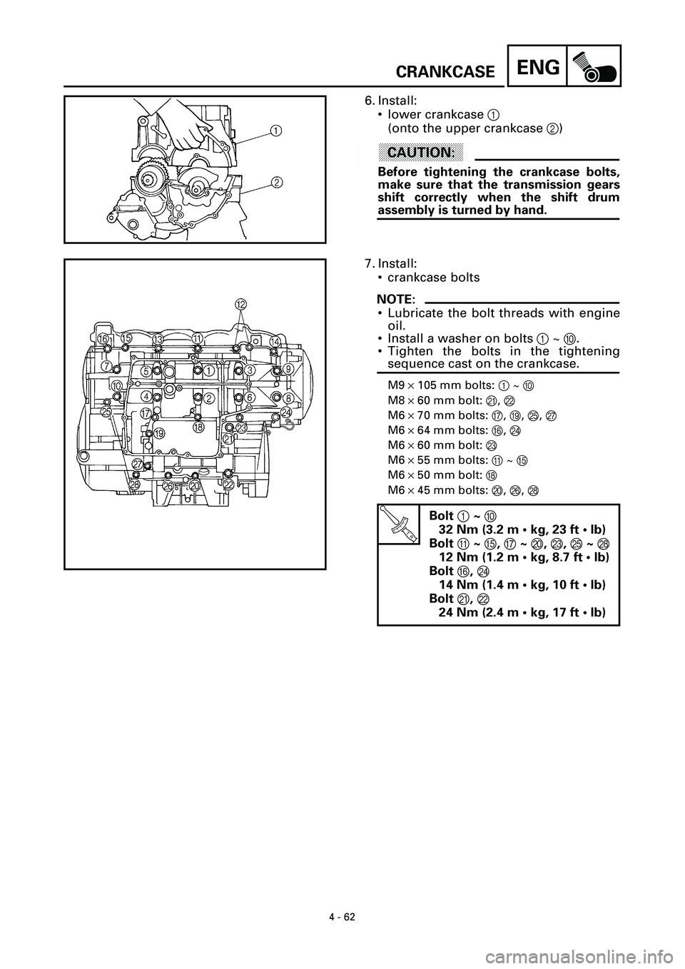 YAMAHA YZF-R7 1999 Manual Online
4 - 62
ENG
CRANKCASE
6. Install:
• lower crankcase
1
(onto the upper crankcase
2
)
ACHTUNG:CAUTION:
Before tightening the crankcase bolts,
make sure that the transmission gears
shif YAMAHA YZF-R7 1999 Manual Online
4 - 62
ENG
CRANKCASE
6. Install:
• lower crankcase
1
(onto the upper crankcase
2
)
ACHTUNG:CAUTION:
Before tightening the crankcase bolts,
make sure that the transmission gears
shif