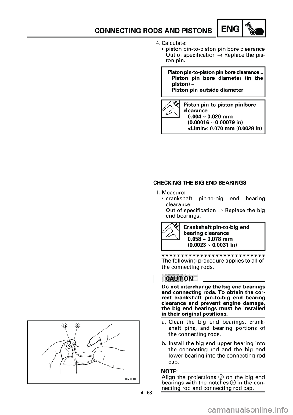 YAMAHA YZF-R7 1999 Manual Online 4 - 68
ENGCONNECTING RODS AND PISTONS
4. Calculate:
• piston pin-to-piston pin bore clearance
Out of specification ® Replace the pis-
ton pin.
Piston pin-to-piston pin bore clearance =
Piston pin b YAMAHA YZF-R7 1999 Manual Online 4 - 68
ENGCONNECTING RODS AND PISTONS
4. Calculate:
• piston pin-to-piston pin bore clearance
Out of specification ® Replace the pis-
ton pin.
Piston pin-to-piston pin bore clearance =
Piston pin b