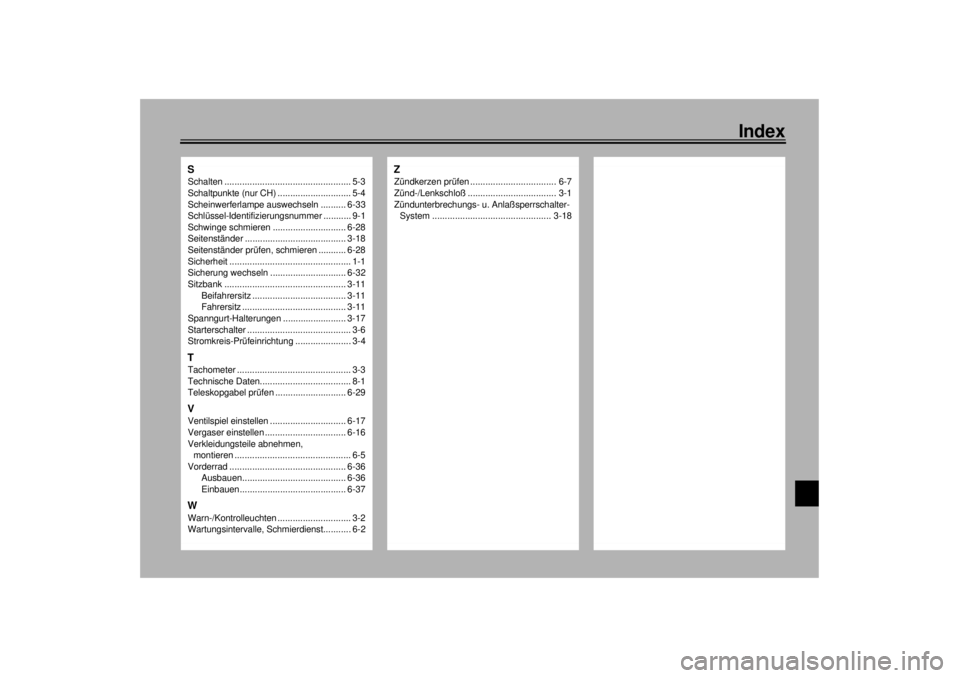 YAMAHA YZF1000 2021  Betriebsanleitungen (in German) Index
SSchalten .................................................. 5-3
Schaltpunkte (nur CH) ............................. 5-4
Scheinwerferlampe auswechseln .......... 6-33
Schlüssel-Identifizierungs
