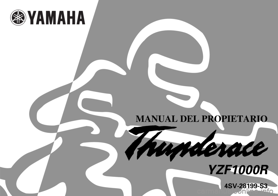 YAMAHA YZF1000 2000  Manuale de Empleo (in Spanish)    
 
 
 
  
4SV-28199-S3
MANUAL DEL PROPIETARIO
YZF1000R 