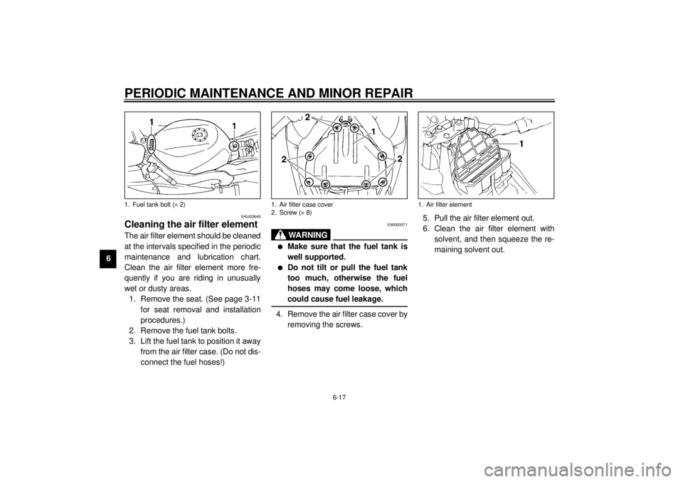 YAMAHA YZF600 2001 Repair Manual PERIODIC MAINTENANCE AND MINOR REPAIR
6-17
6
EAU03645
Cleaning the air filter element The air filter element should be cleaned
at the intervals specified in the periodic
maintenance and lubrication ch YAMAHA YZF600 2001 Repair Manual PERIODIC MAINTENANCE AND MINOR REPAIR
6-17
6
EAU03645
Cleaning the air filter element The air filter element should be cleaned
at the intervals specified in the periodic
maintenance and lubrication ch