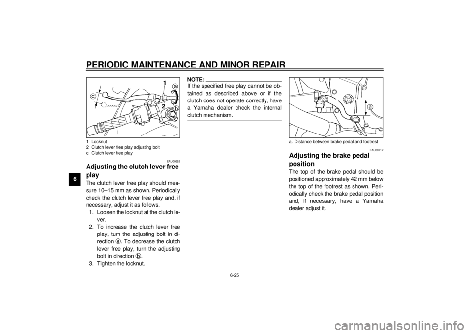 YAMAHA YZF600 2001 Manual PDF PERIODIC MAINTENANCE AND MINOR REPAIR
6-25
6
EAU00692
Adjusting the clutch lever free
play The clutch lever free play should mea-
sure 10–15 mm as shown. Periodically
check the clutch lever free pl YAMAHA YZF600 2001 Manual PDF PERIODIC MAINTENANCE AND MINOR REPAIR
6-25
6
EAU00692
Adjusting the clutch lever free
play The clutch lever free play should mea-
sure 10–15 mm as shown. Periodically
check the clutch lever free pl