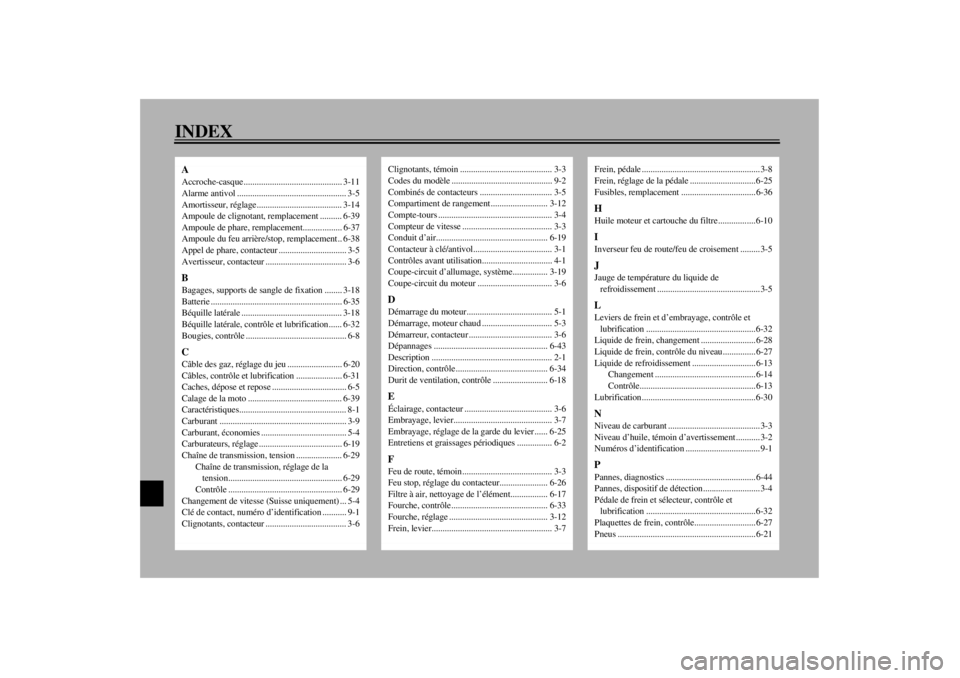 YAMAHA YZF600 2001  Notices Demploi (in French) INDEXAAccroche-casque............................................. 3-11
Alarme antivol .................................................. 3-5
Amortisseur, réglage.....................................