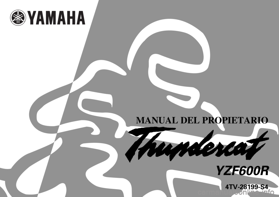 YAMAHA YZF600 2000  Manuale de Empleo (in Spanish)    
 
 
 
  
4TV-28199-S4
MANUAL DEL PROPIETARIO
YZF600R 