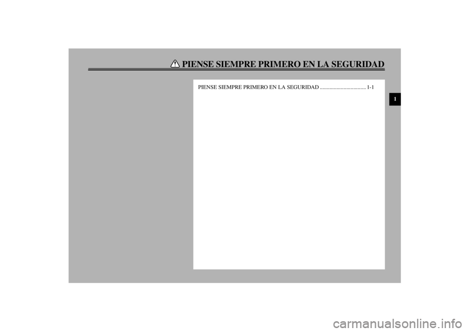 YAMAHA YZF600 2000  Manuale de Empleo (in Spanish) PIENSE SIEMPRE PRIMERO EN LA SEGURIDAD
1
PIENSE SIEMPRE PRIMERO EN LA SEGURIDAD ................................. 1-1
S_4tv_LabelTOC.fm  Page 1  Wednesday, September 1, 1999  1:08 PM 