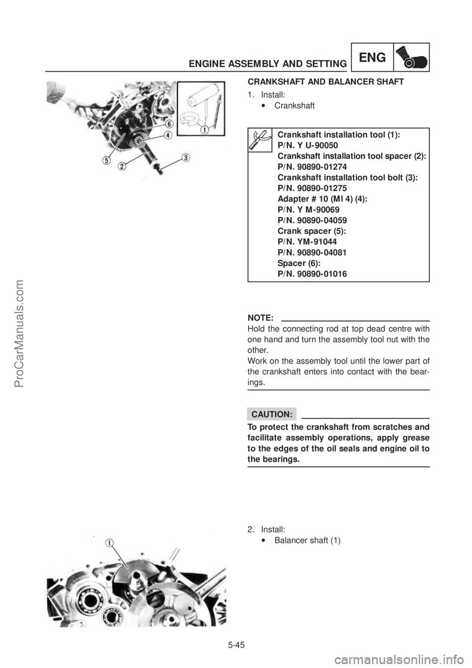 YAMAHA TT600RE 2004  Service Manual ENGENGINE ASSEMBLY AND SETTING 
5-45
CRANKSHAFT AND BALANCER SHAFT  
1. Install:
•Crankshaft 
Crankshaft installation tool (1): 
P/N. Y U-90050
Crankshaft installation tool spacer (2):
P/N. 90890-01