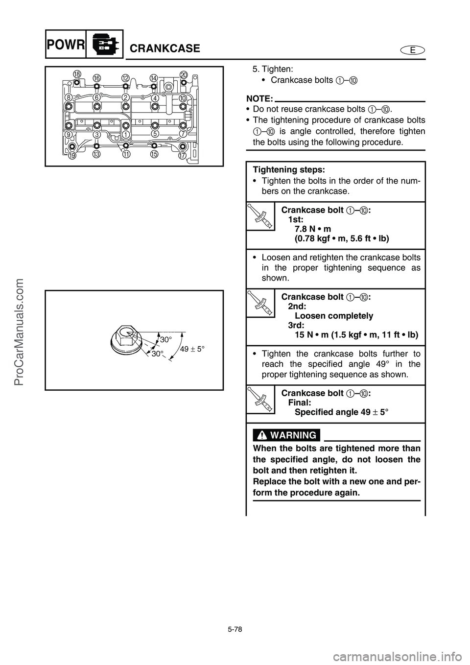 YAMAHA VX110 2005 User Guide 5-78
EPOWRCRANKCASE
5. Tighten:
Crankcase bolts 1
–0
NOTE:
Do not reuse crankcase bolts 1
–0
.
The tightening procedure of crankcase bolts
1
–0
is angle controlled, therefore tighten
the b YAMAHA VX110 2005 User Guide 5-78
EPOWRCRANKCASE
5. Tighten:
Crankcase bolts 1
–0
NOTE:
Do not reuse crankcase bolts 1
–0
.
The tightening procedure of crankcase bolts
1
–0
is angle controlled, therefore tighten
the b